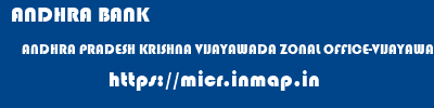 ANDHRA BANK  ANDHRA PRADESH KRISHNA VIJAYAWADA ZONAL OFFICE-VIJAYAWADA  micr code